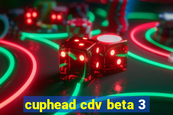 cuphead cdv beta 3