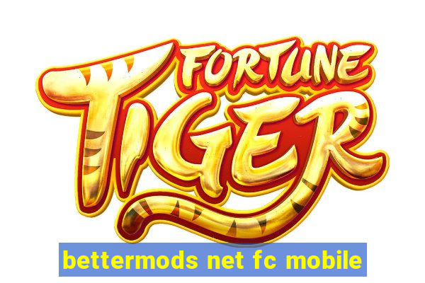 bettermods net fc mobile