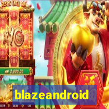 blazeandroid