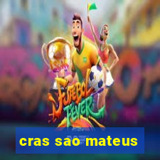 cras sao mateus