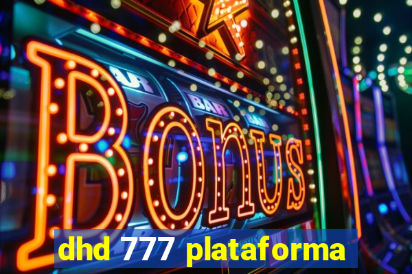 dhd 777 plataforma