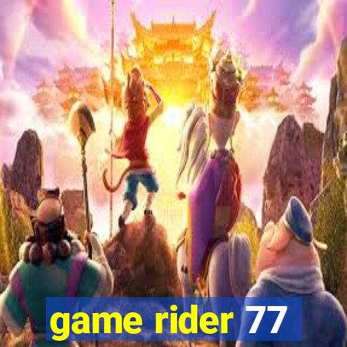 game rider 77