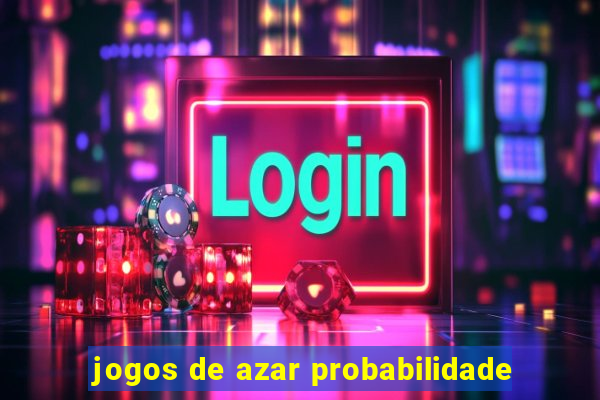 jogos de azar probabilidade