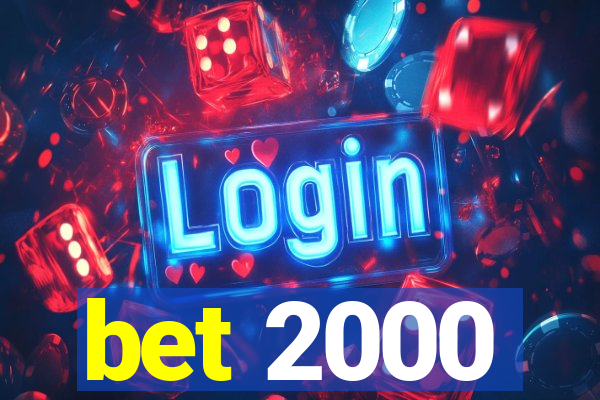 bet 2000