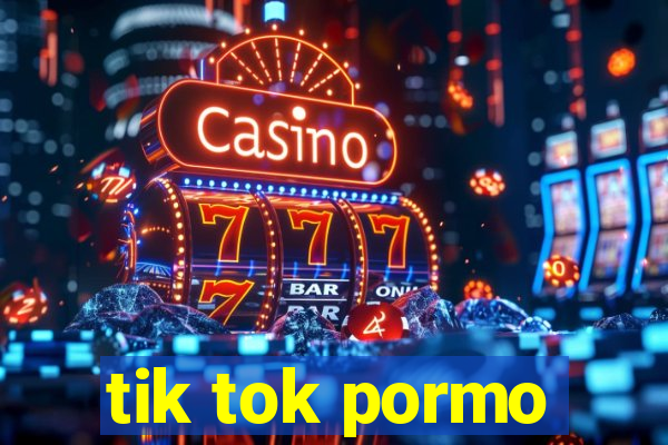 tik tok pormo