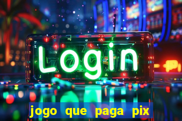 jogo que paga pix de verdade