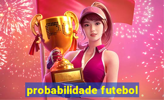 probabilidade futebol