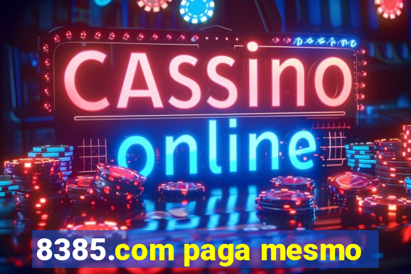 8385.com paga mesmo