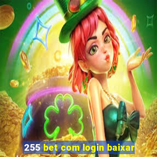 255 bet com login baixar