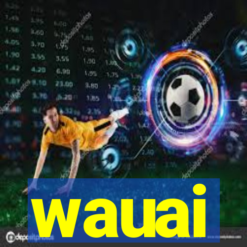 wauai