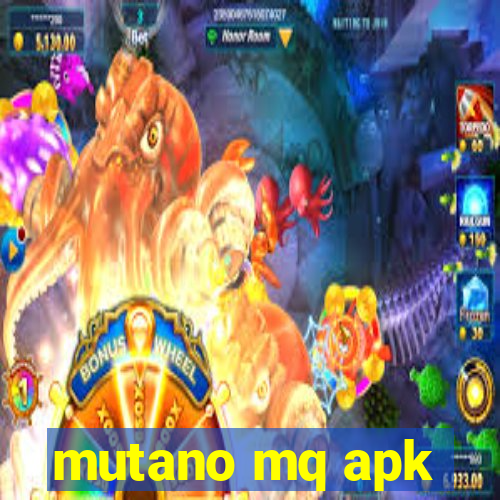 mutano mq apk