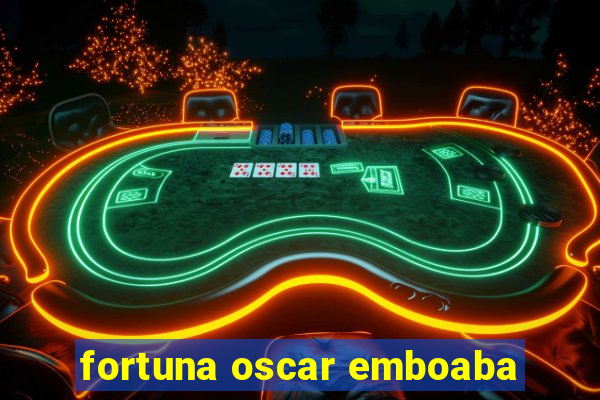 fortuna oscar emboaba