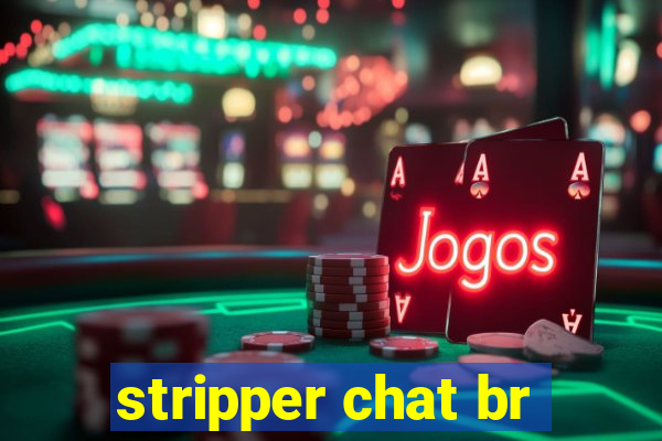 stripper chat br