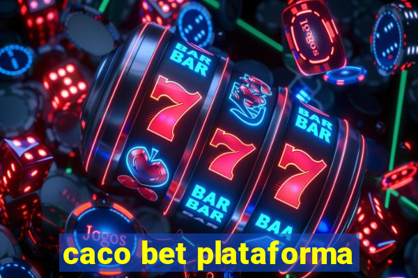 caco bet plataforma