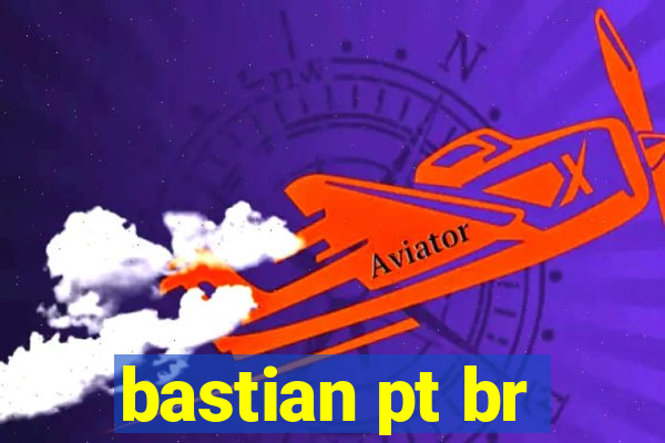 bastian pt br