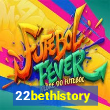 22bethistory