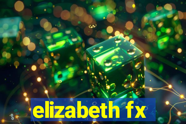 elizabeth fx