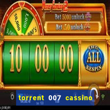 torrent 007 cassino royale legendado