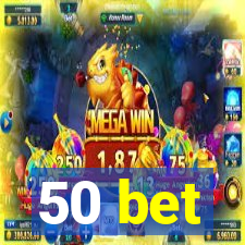 50 bet