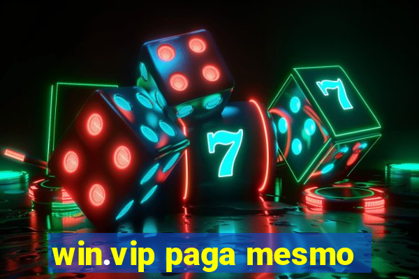 win.vip paga mesmo