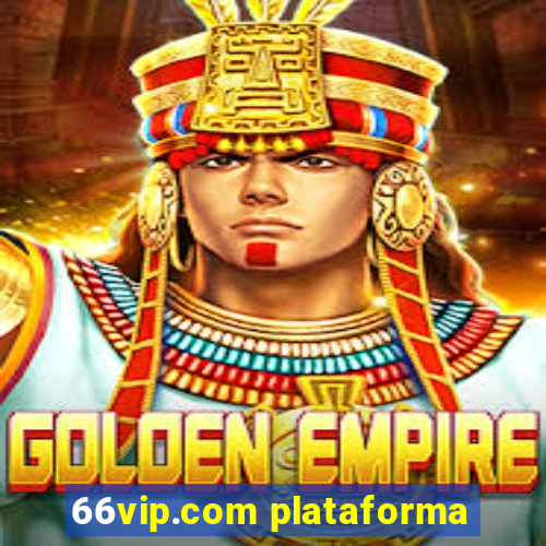 66vip.com plataforma