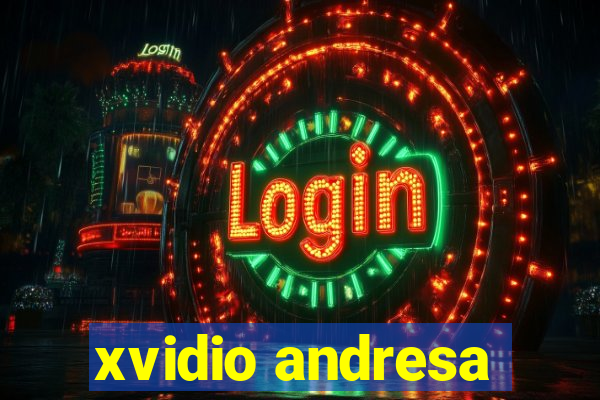 xvidio andresa