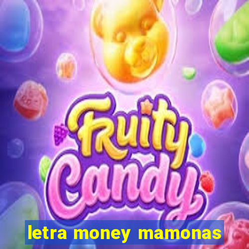 letra money mamonas