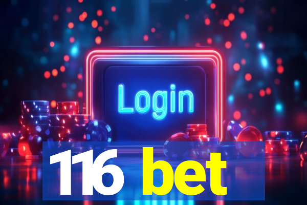 116 bet