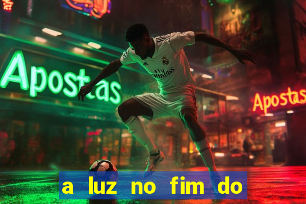 a luz no fim do mundo filme completo dublado