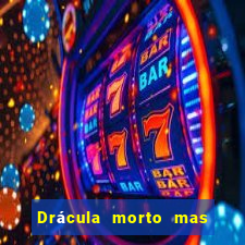 Drácula morto mas feliz download