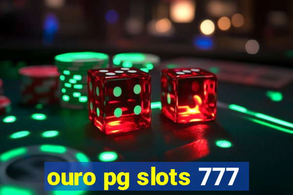 ouro pg slots 777