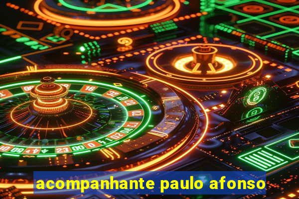 acompanhante paulo afonso