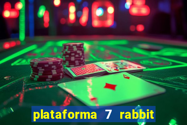 plataforma 7 rabbit paga mesmo