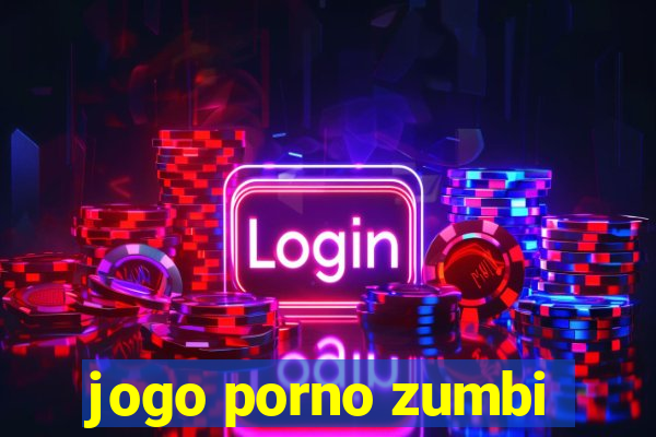 jogo porno zumbi