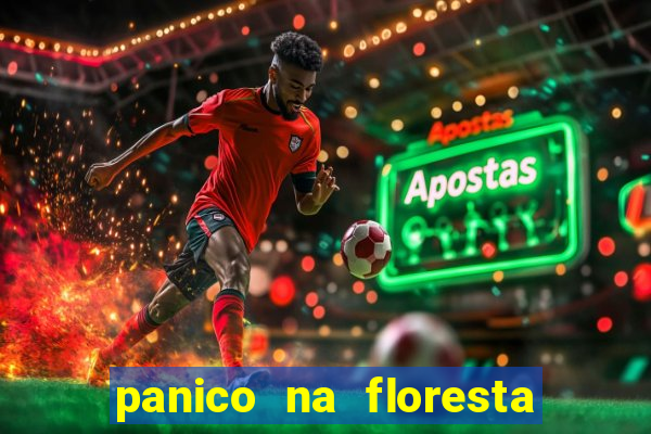 panico na floresta 4 filme completo dublado mega filmes