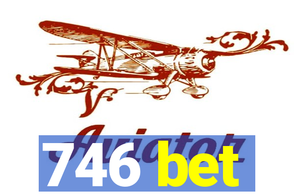 746 bet