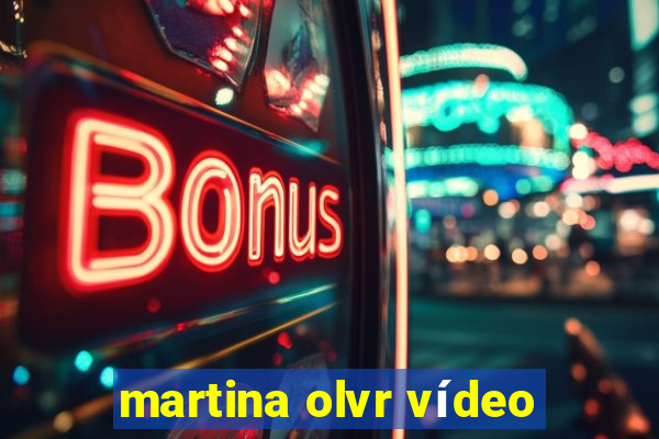 martina olvr vídeo