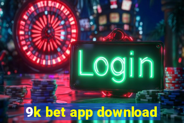 9k bet app download