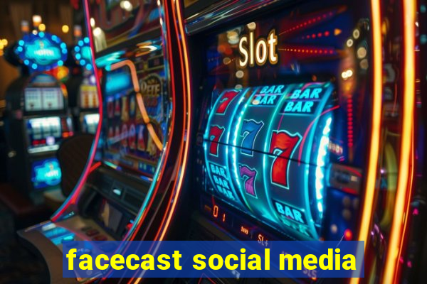 facecast social media