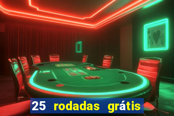 25 rodadas grátis no cadastro