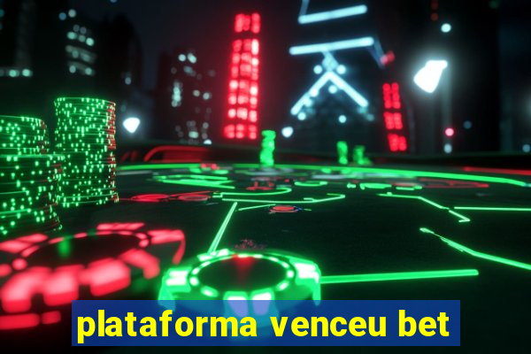 plataforma venceu bet