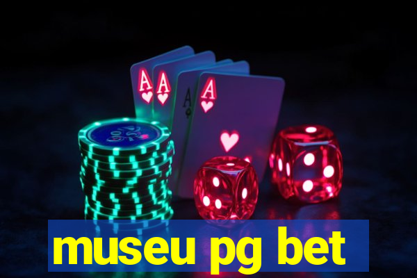 museu pg bet