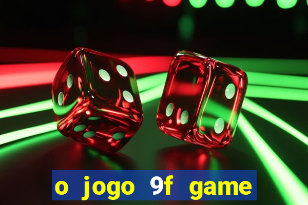 o jogo 9f game paga mesmo