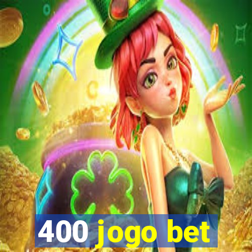 400 jogo bet