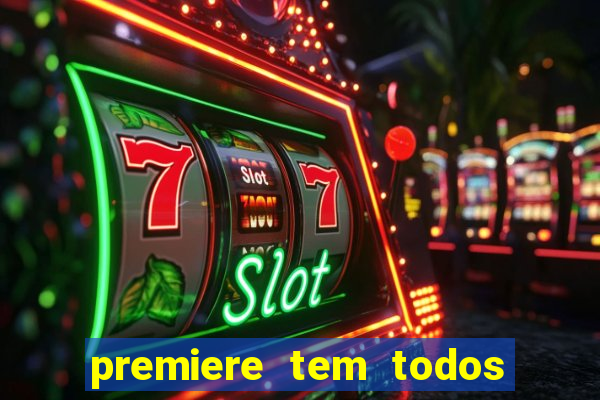 premiere tem todos os jogos