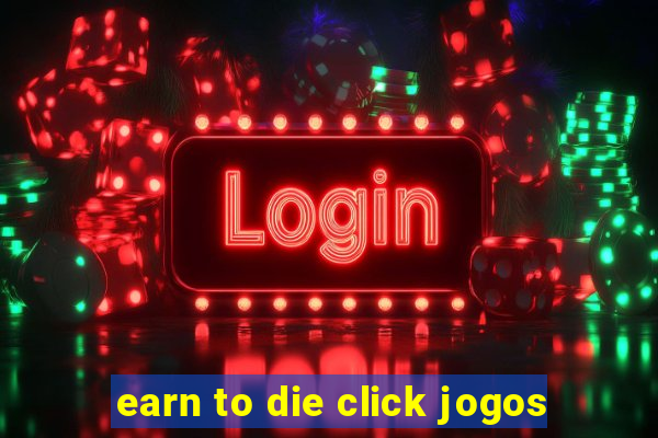 earn to die click jogos