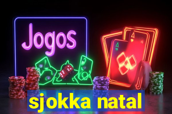 sjokka natal