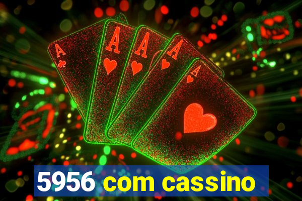 5956 com cassino