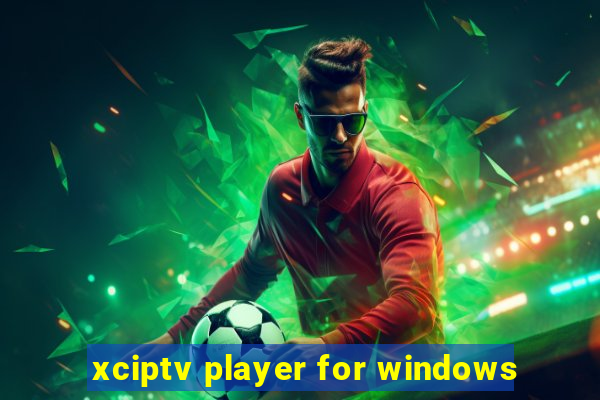 xciptv player for windows