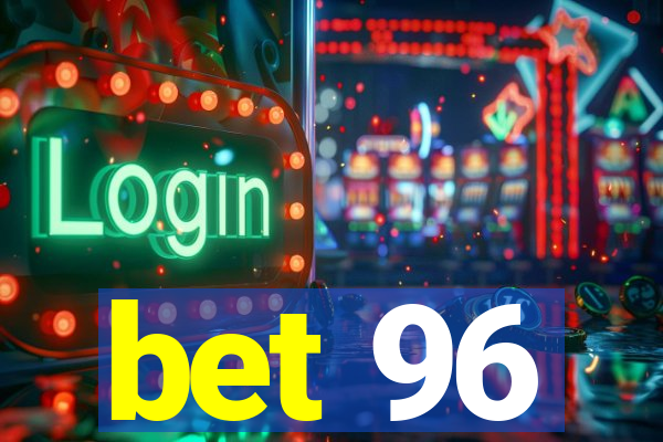 bet 96